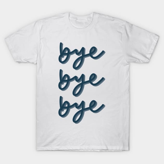 Bye bye bye T-Shirt by The Letters mdn